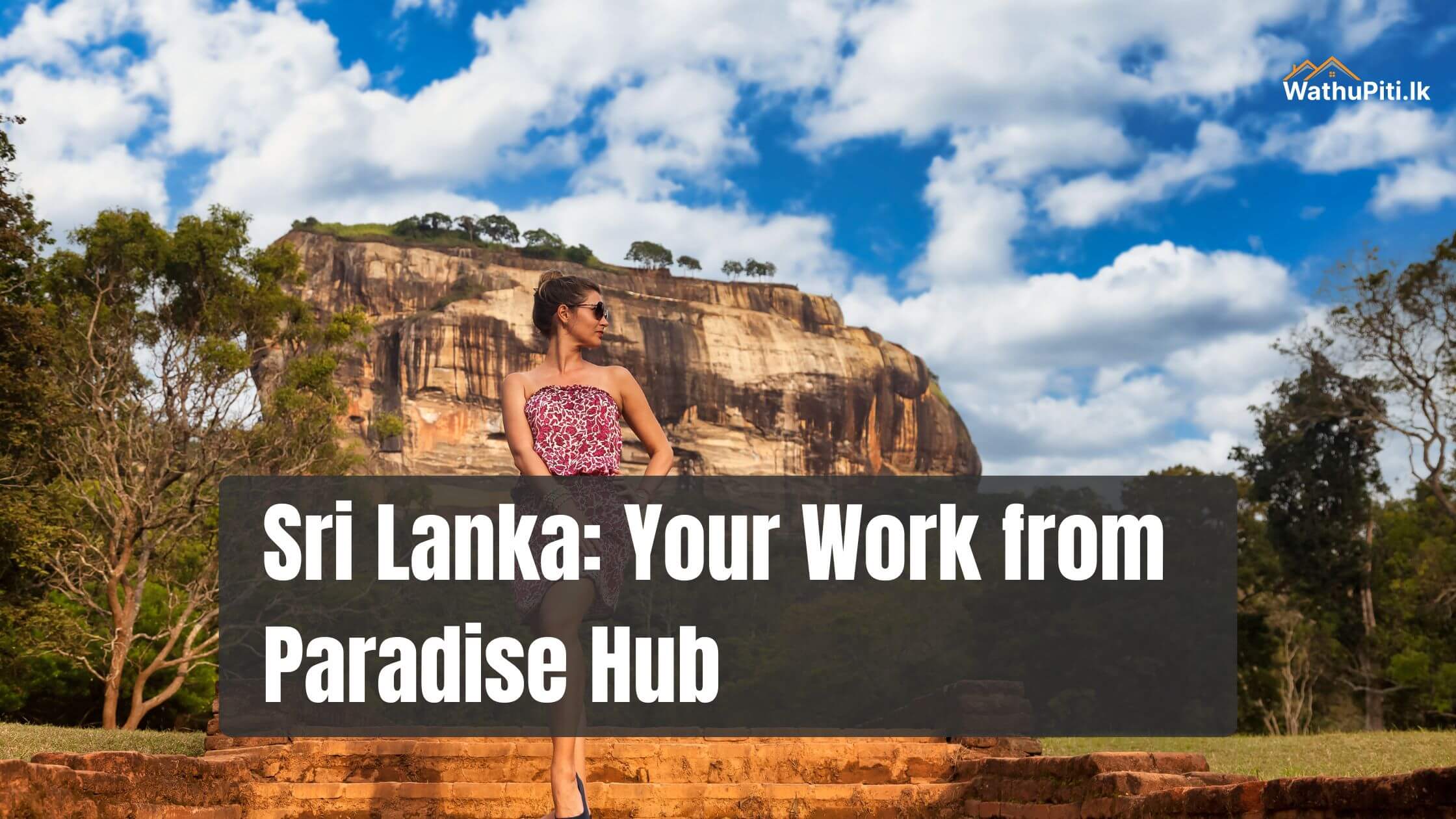 Sri Lanka: Your Work from Paradise Hub