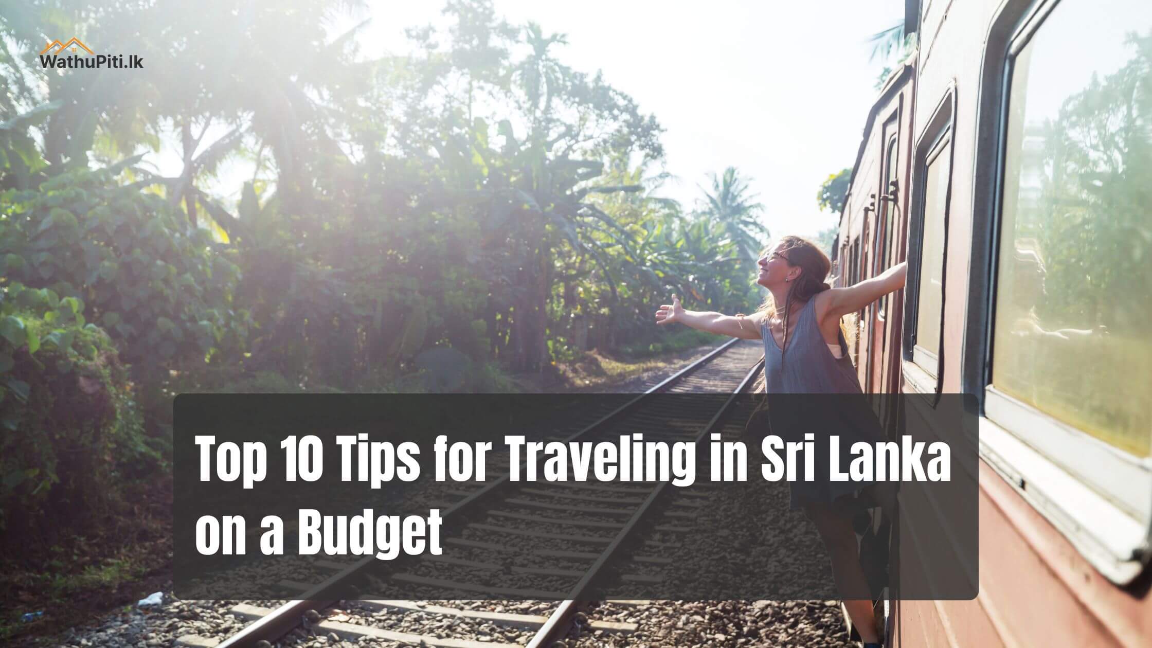 Top 10 Tips for Traveling in Sri Lanka on a Budget