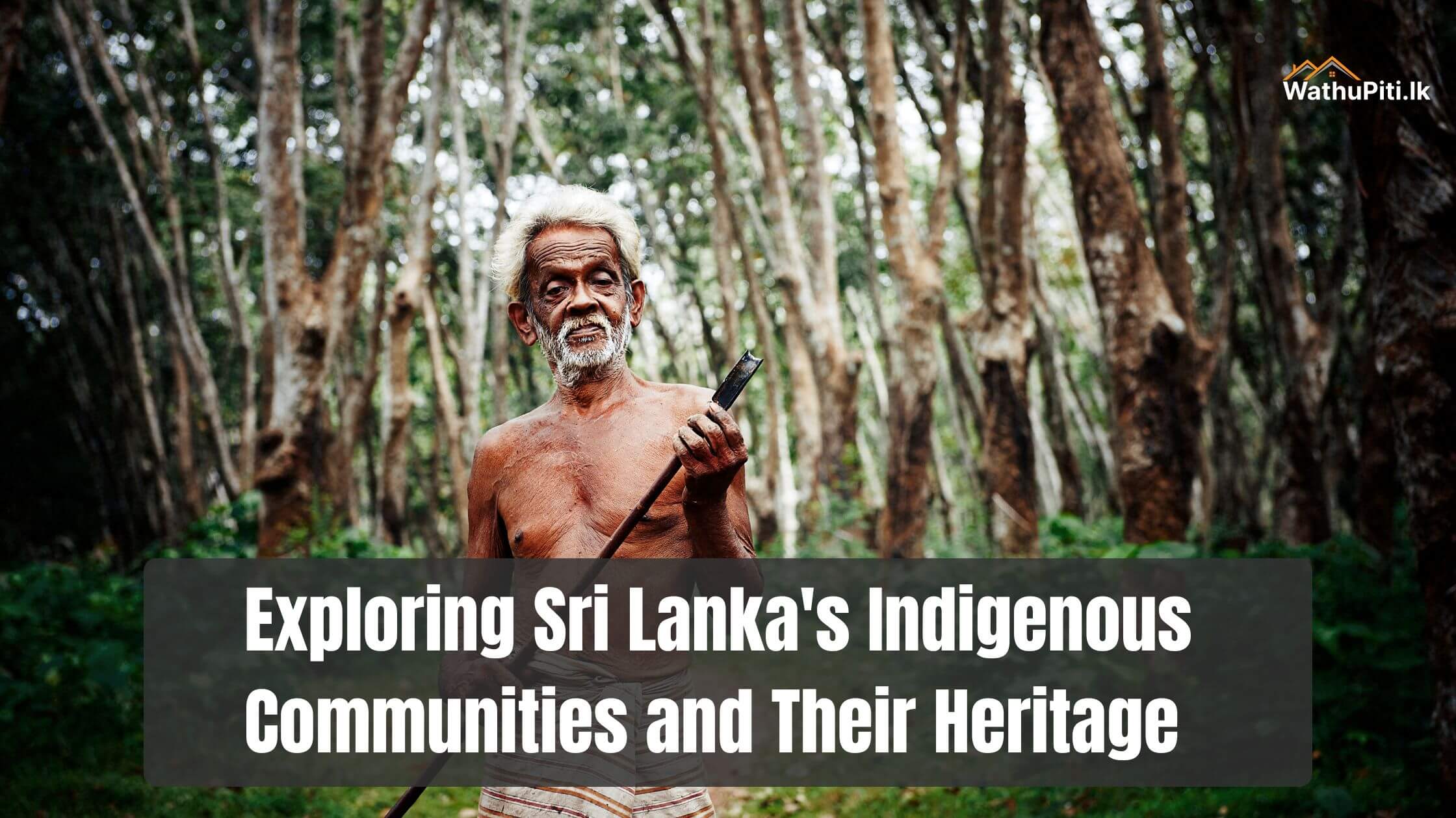 Exploring Sri Lanka’s Indigenous Communities and Their Heritage