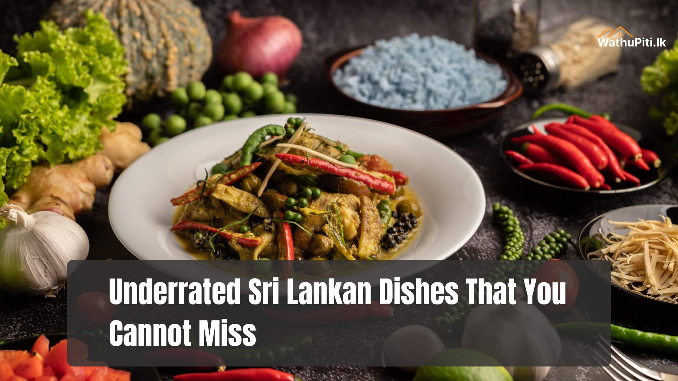 Underrated Sri Lankan Dishes That You Cannot Miss