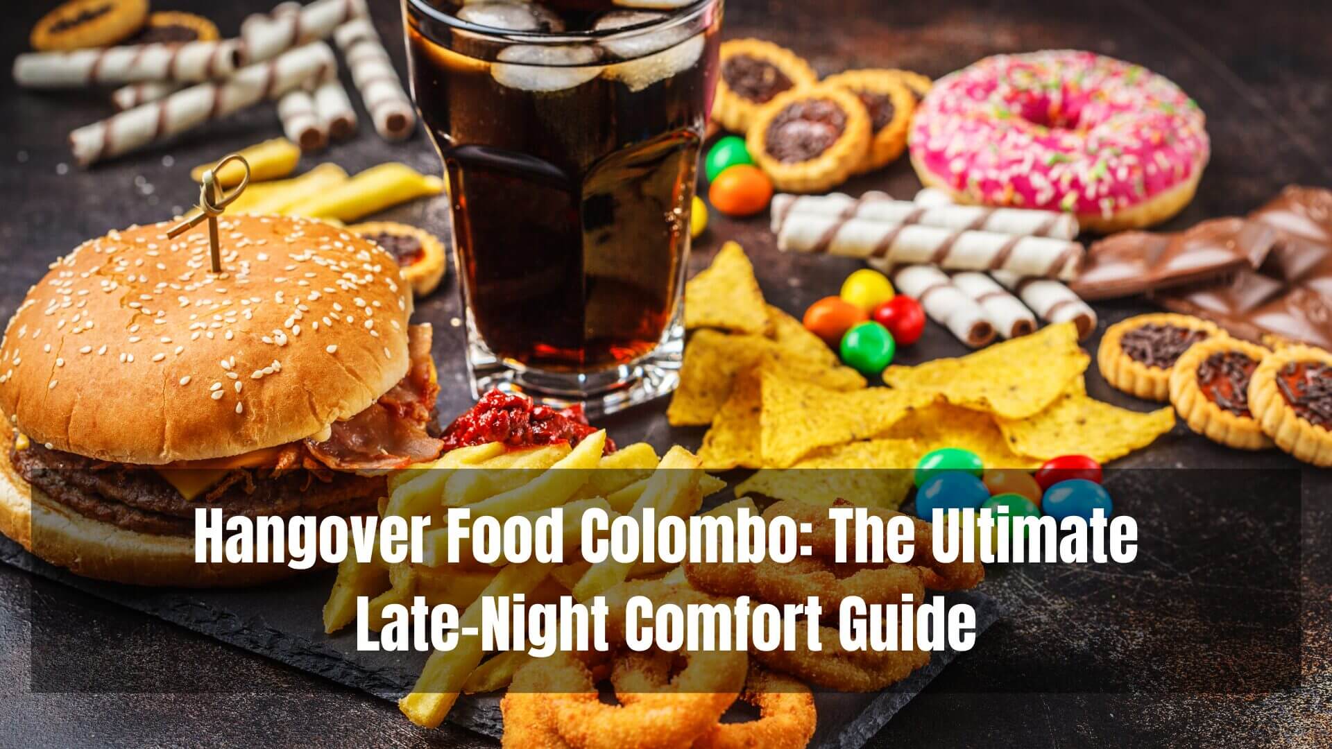 Hangover Food Colombo: The Ultimate 2am Comfort Guide