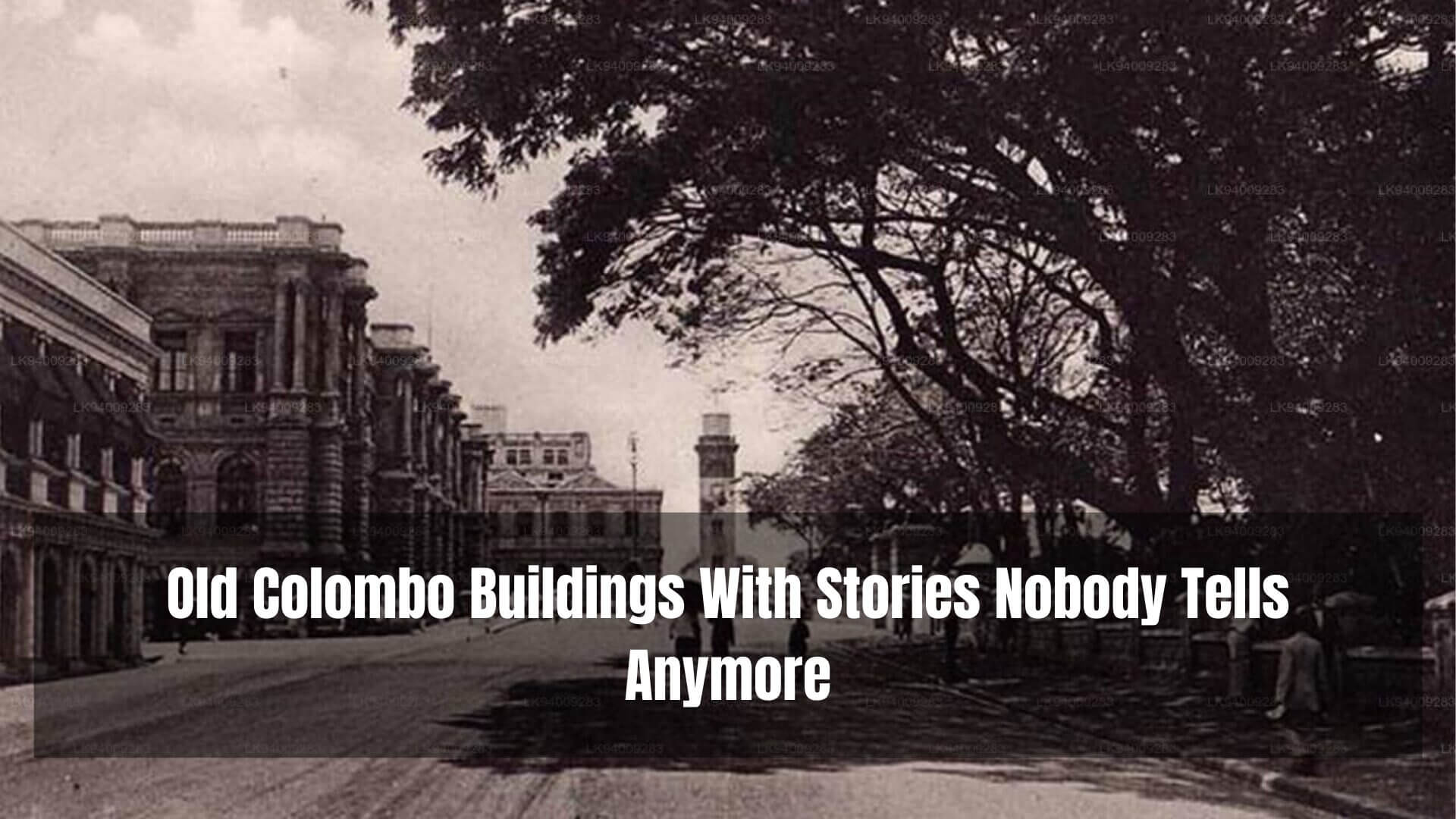 Old Colombo Buildings With Stories Nobody Tells Anymore